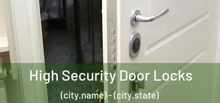High Security Door Locks (city.name) - (city.state)